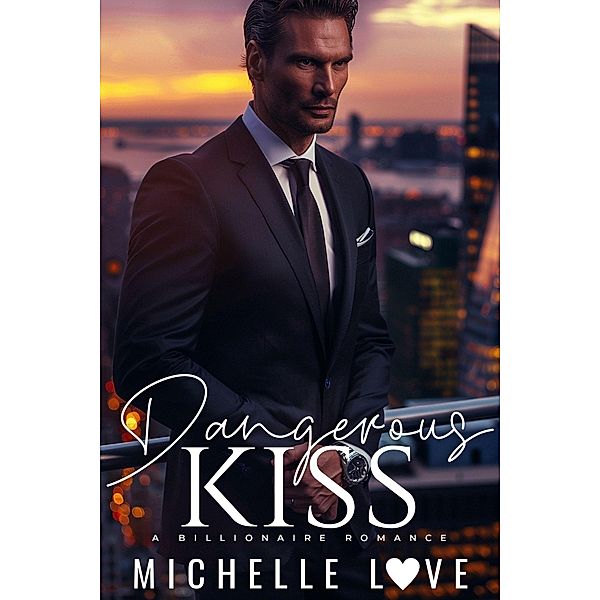 Dangerous Kiss: A Billionaire Romance (The Sons of Sin, #5) / The Sons of Sin, Michelle Love