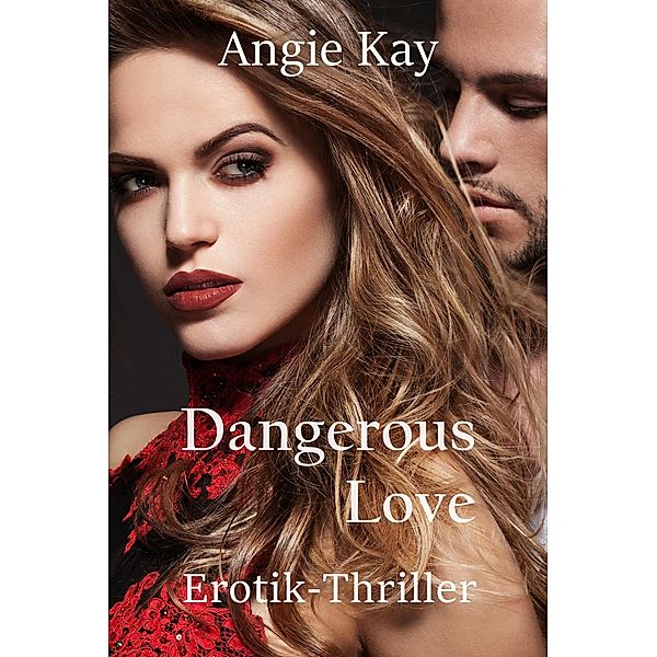 Dangerous Love, Angie Kay