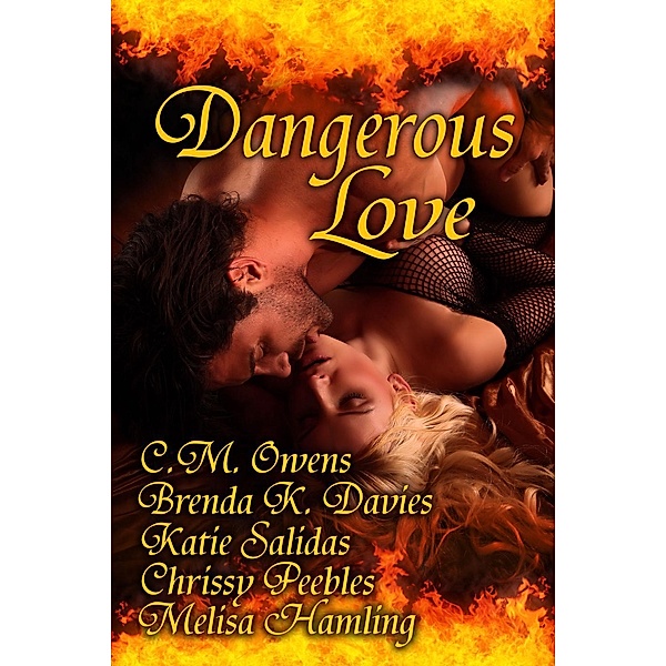 Dangerous Love, C. M. Owens, Brenda K. Davies, Chrissy Peebles, Melisa Hamling, W. J. May