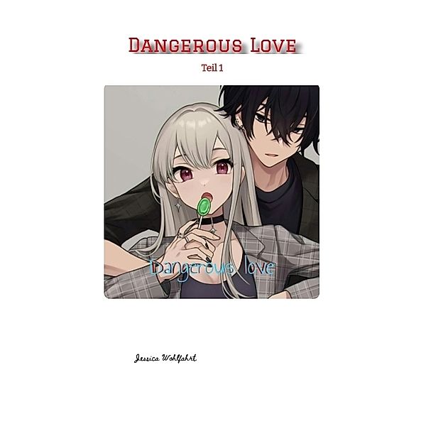 Dangerous Love, Jessica Wohlfahrt