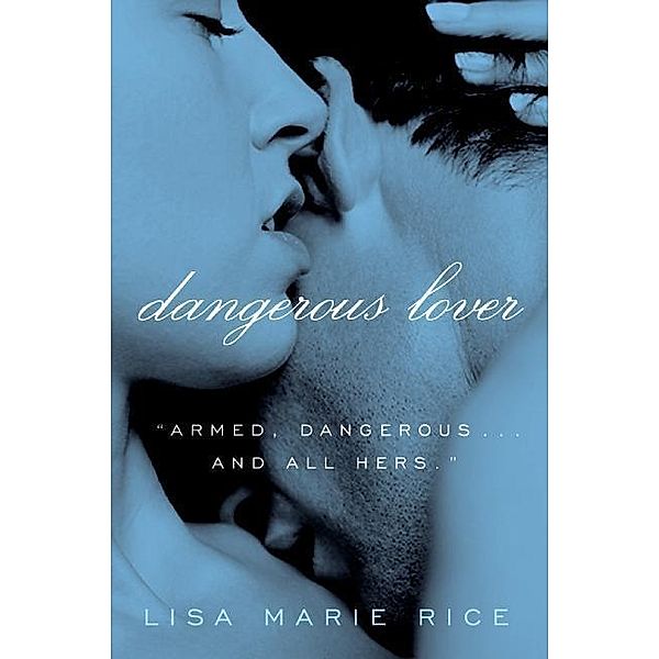 Dangerous Lover / The Dangerous Trilogy Bd.1, Lisa Marie Rice