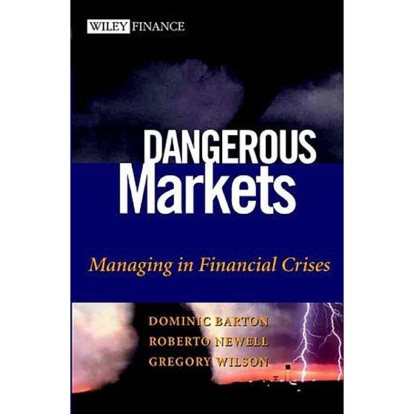 Dangerous Markets, Dominic Barton, Roberto Newell, Gregory Wilson