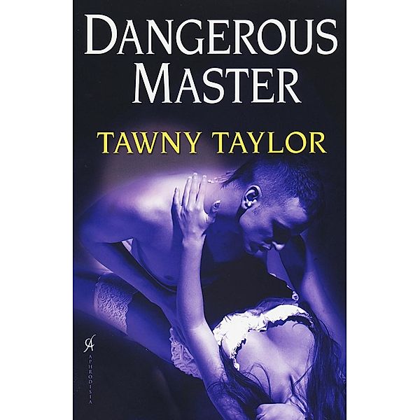 Dangerous Master, Tawny Taylor