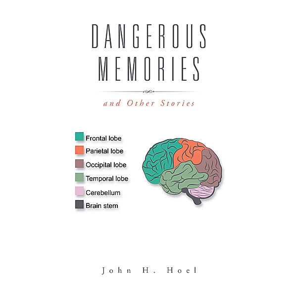 Dangerous Memories, John H. Hoel