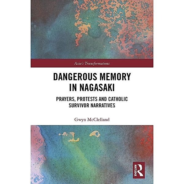Dangerous Memory in Nagasaki, Gwyn McClelland