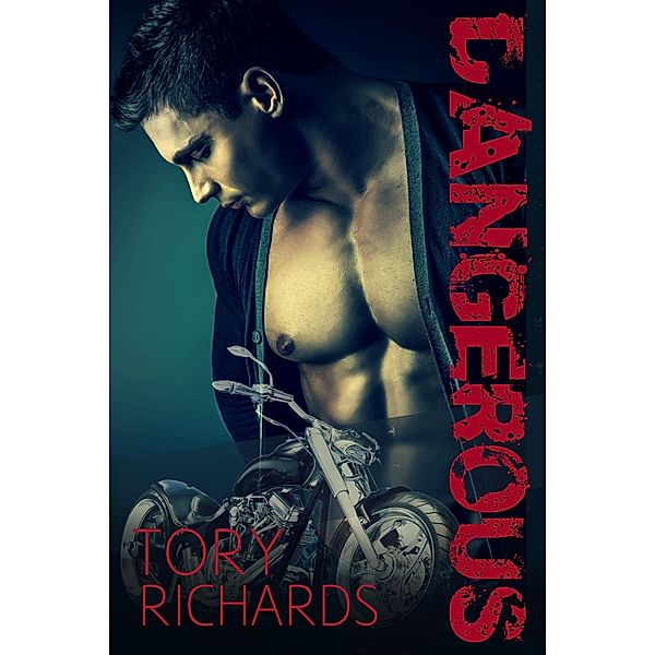 Dangerous (Nomad Outlaws Trilogy, #2) / Nomad Outlaws Trilogy, Tory Richards