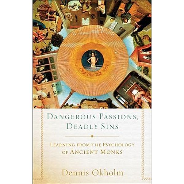 Dangerous Passions, Deadly Sins, Dennis Okholm