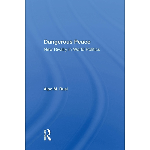 Dangerous Peace, Alpo M Rusi