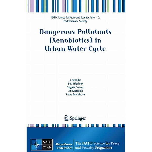 Dangerous Pollutants (Xenobiotics) in Urban Water Cycle / NATO Science for Peace and Security Series C: Environmental Security
