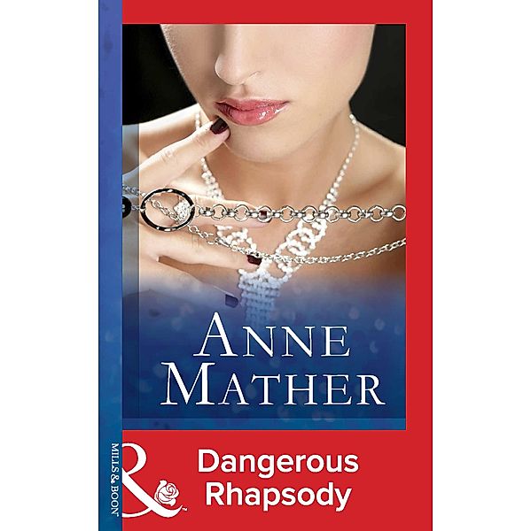 Dangerous Rhapsody (Mills & Boon Modern), Anne Mather