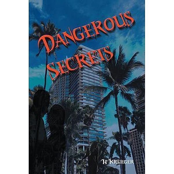 Dangerous Secrets / 2020 LITERARY GROUP LLC, HKrueger
