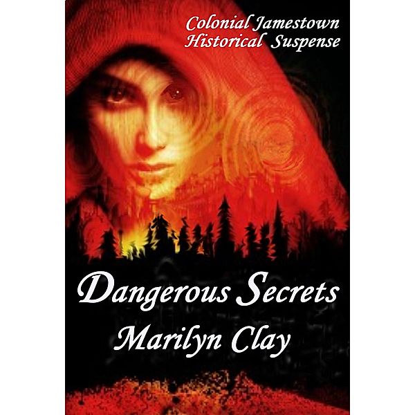 Dangerous Secrets (Colonial American Historical Suspense Novels) / Colonial American Historical Suspense Novels, Marilyn Clay