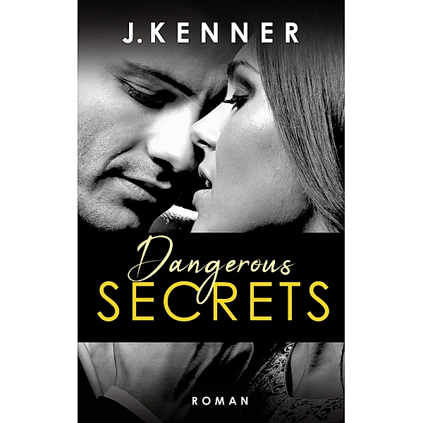 Dangerous Secrets / Dallas & Jane Bd.3, J. Kenner