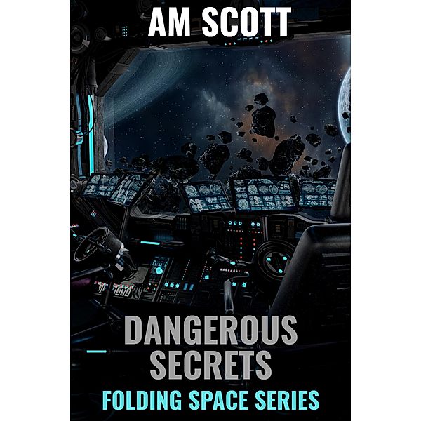 Dangerous Secrets (Folding Space Series) / Folding Space Series, Am Scott