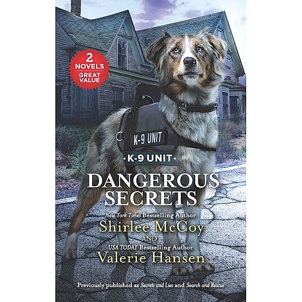 Dangerous Secrets / K-9 Unit, Shirlee Mccoy, Valerie Hansen