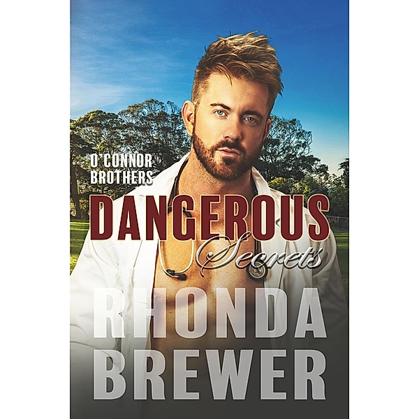 Dangerous Secrets (O'Connor Brothers, #3) / O'Connor Brothers, Rhonda Brewer