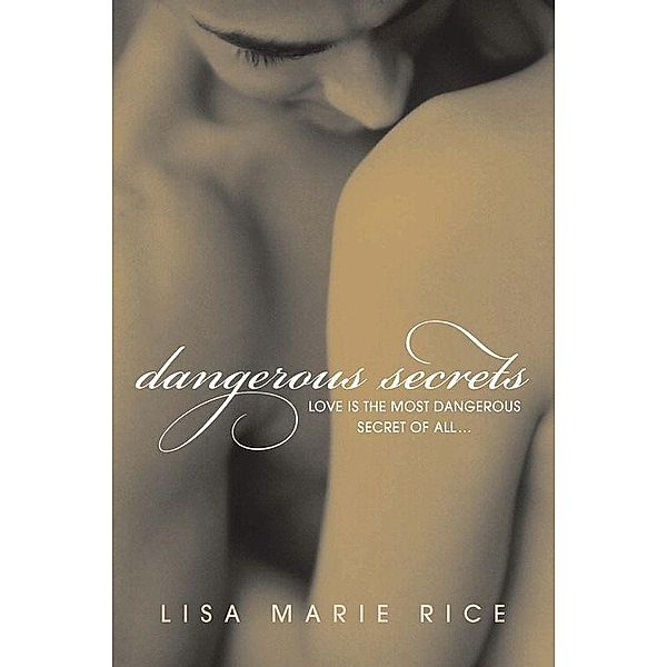 Dangerous Secrets / The Dangerous Trilogy Bd.2, Lisa Marie Rice