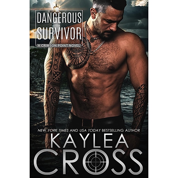 Dangerous Survivor (Crimson Point Series, #7) / Crimson Point Series, Kaylea Cross