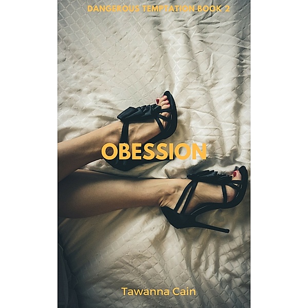 Dangerous Temptation: Obsession, Tawanna Cain