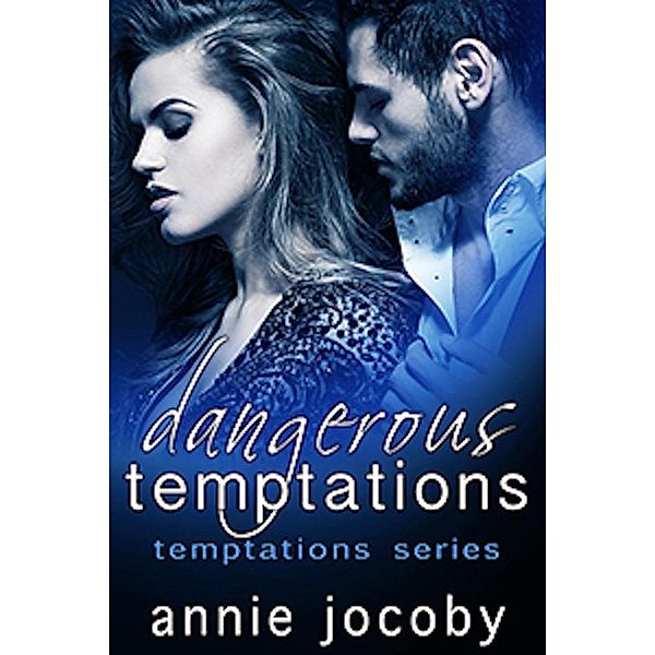 Dangerous Temptations / Temptations, Annie Jocoby