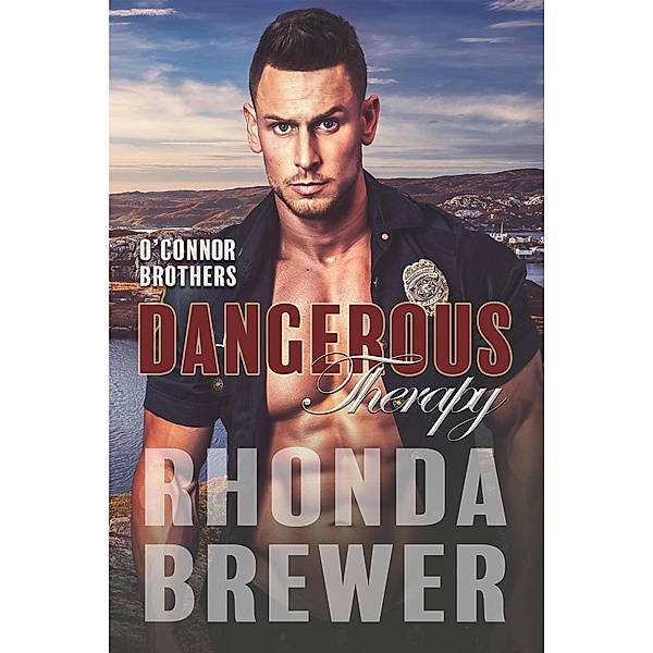 Dangerous Therapy (O'Connor Brothers, #1) / O'Connor Brothers, Rhonda Brewer