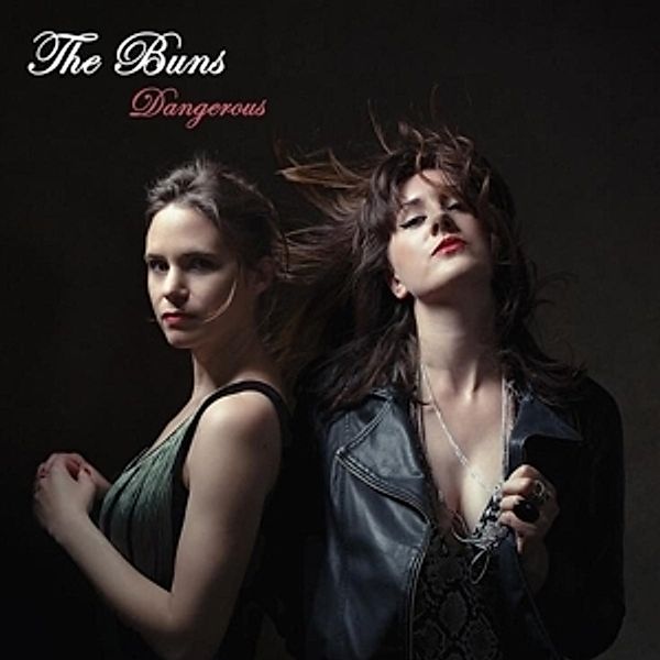 Dangerous (Vinyl), The Buns