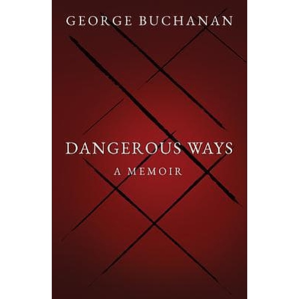 Dangerous Ways / Cranthorpe Millner Publishers, George Buchanan