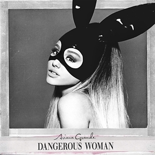 Dangerous Woman (Limited Deluxe Edition), Ariana Grande