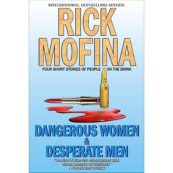 Dangerous Women & Desperate Men / Rick Mofina, Rick Mofina