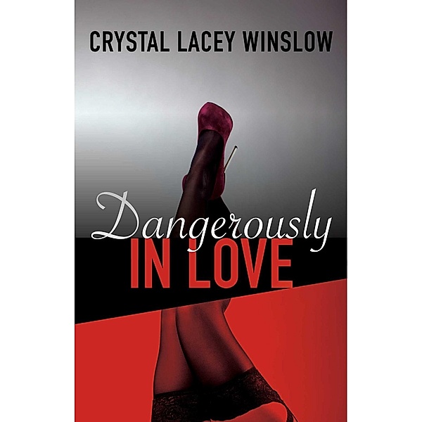 Dangerously In Love, Crystal Lacey Winslow