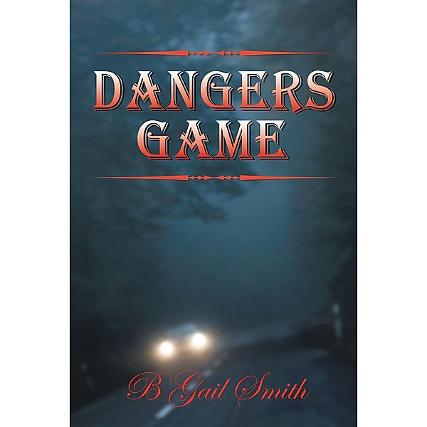 Dangers Game, B Gail Smith