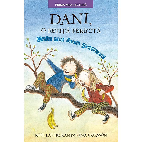 Dani, o feti¿a fericita / Fictiune Pentru Copii. Prima Mea Lectura, Rose Lagercrantz