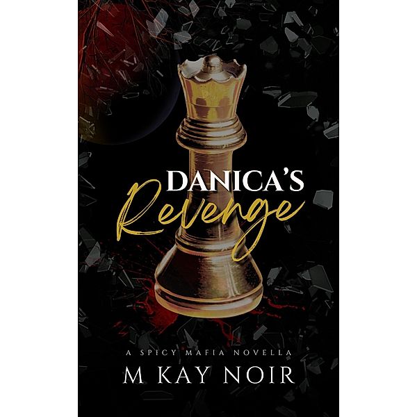 Danica's Revenge, M Kay Noir