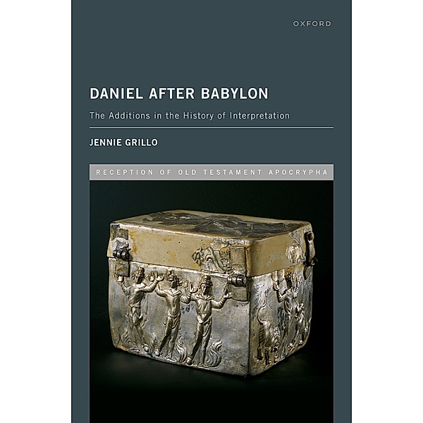 Daniel After Babylon / The History and Theory of International Law, Jennie Grillo