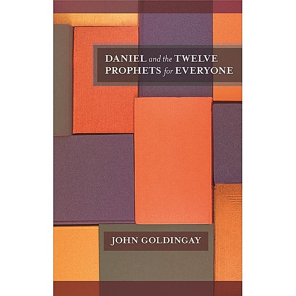 Daniel and the Twelve Prophets for Everyone, John Goldingay