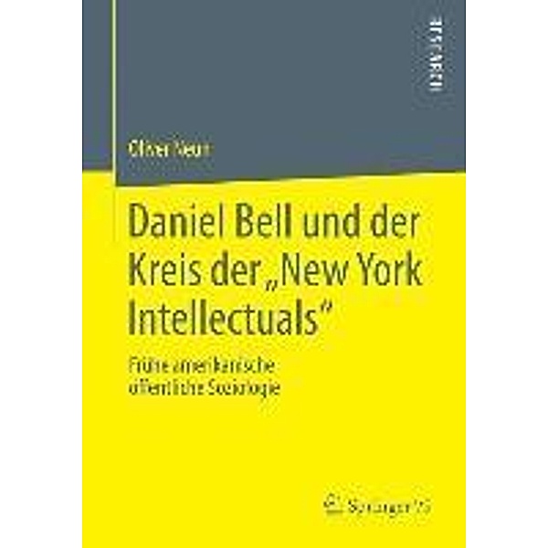 Daniel Bell und der Kreis der New York Intellectuals, Oliver Neun