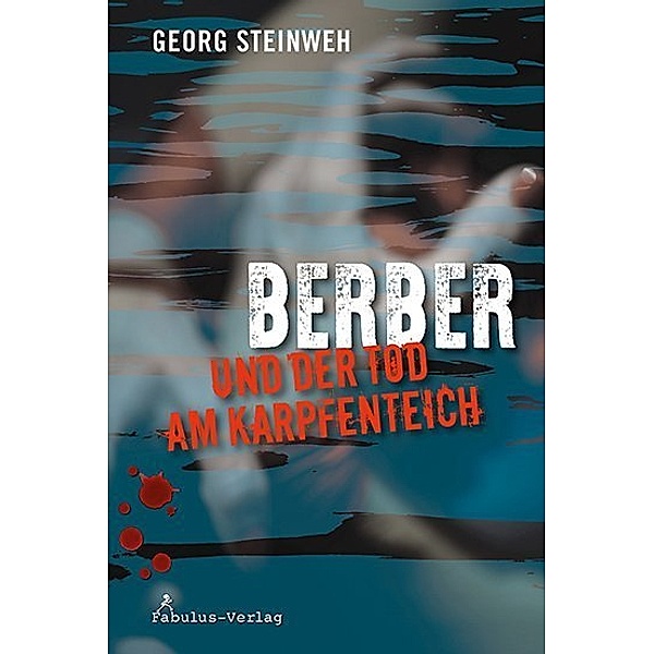 Daniel Berber / Berber und der Tod am Karpfenteich, Georg Steinweh
