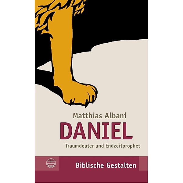 Daniel / Biblische Gestalten (BG) Bd.21, Matthias Albani