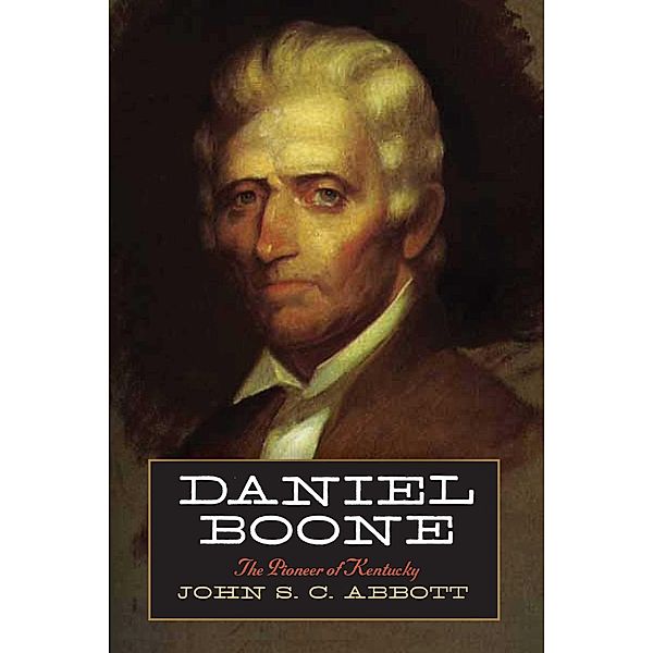 Daniel Boone, John S. C. Abbott