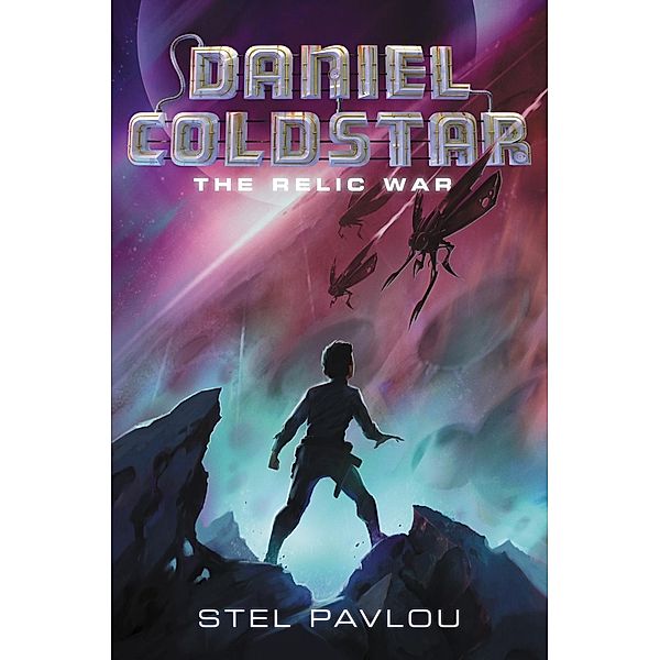 Daniel Coldstar #1: The Relic War / Daniel Coldstar Bd.1, Stel Pavlou