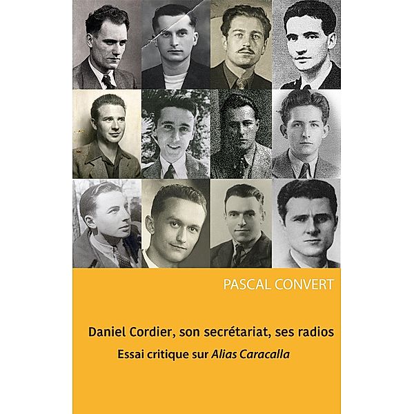 Daniel Cordier, son secretariat, ses radios / Librinova, Convert Pascal Convert