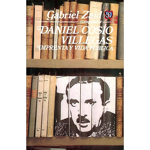 Daniel Cosío Villegas Imprenta y vida pública, Gabriel Zaid