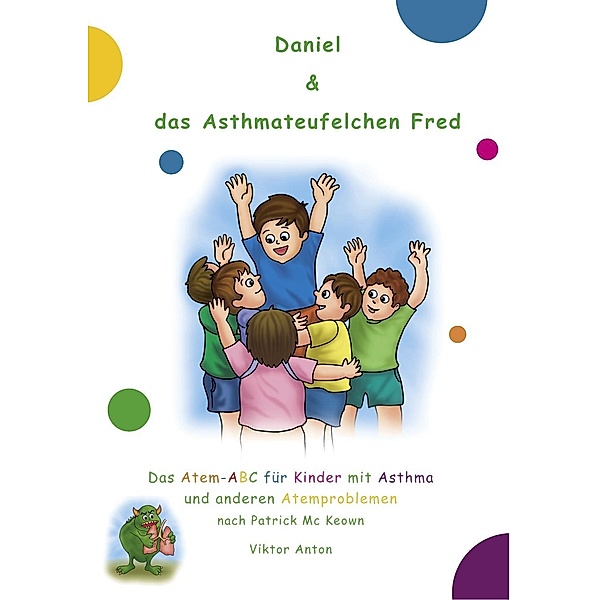 Daniel & das Asthmateufelchen Fred, Viktor Anton, Patrick Mc Keown