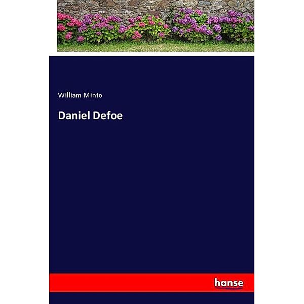 Daniel Defoe, William Minto