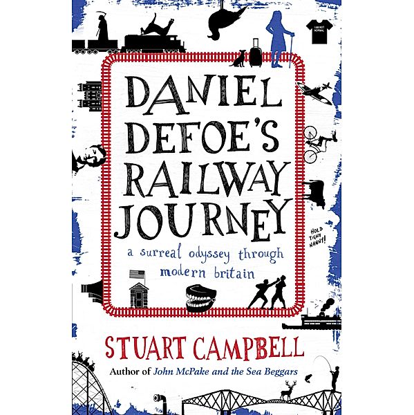 Daniel Defoe's Railway Journey, Stuart Campbell