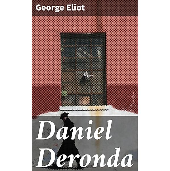 Daniel Deronda, George Eliot