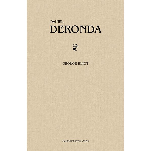 Daniel Deronda / Pandora's Box Classics, Eliot George Eliot