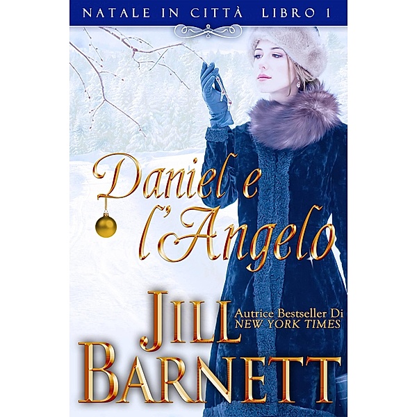 Daniel e l'Angelo (Natale in Citta Book 1) / Babelcube Inc., Jill Barnett
