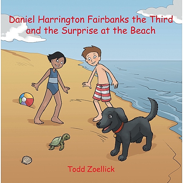 Daniel Harrington Fairbanks the Third and the Surprise at the Beach, Todd Zoellick