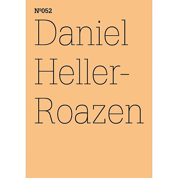 Daniel Heller-Roazen / Documenta 13: 100 Notizen - 100 Gedanken Bd.052, Daniel Heller-Roazen